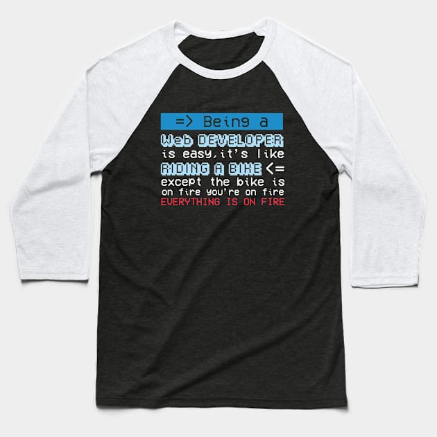 Being a Web Developer is easy... Baseball T-Shirt by awjunaid